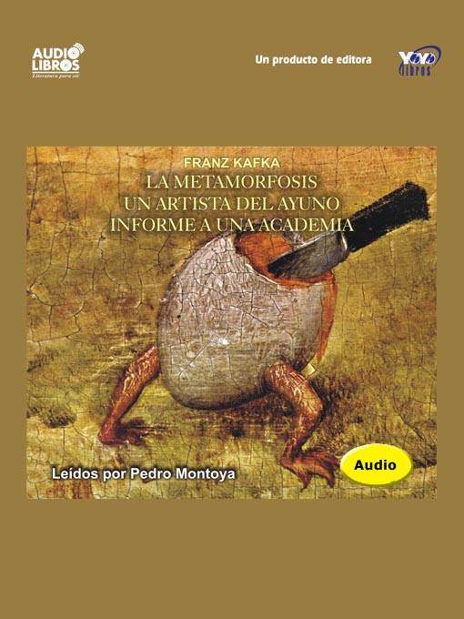 Title details for La Metamorfosis / Un artista Del Ayuno / Informe A Una Academia by Franz Kafka - Available